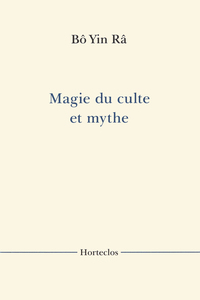 MAGIE DU CULTE ET MYTHE
