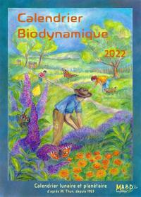 CALENDRIER BIODYNAMIQUE 2022 - LE CALENDRIER LUNAIRE ET PLANETAIRE D'APRES MARIA THUN. DEPUIS 1963