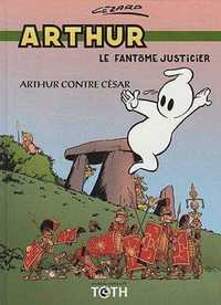 ARTHUR LE FANTOME T01 ARTHUR CONTRE CEZAR