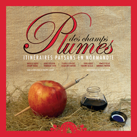 PLUMES DES CHAMPS, ITINERAIRES PAYSANS EN NORMANDIE