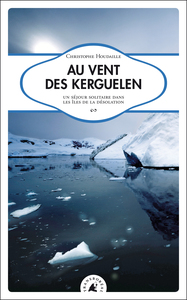 AU VENT DES KERGUELEN - SEJOUR SOLITAIRE DANS LES ILES