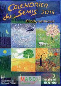 CALENDRIER DES SEMIS 2015 BIODYNAMIQUE LUNAIRE ET PLANETAIRE