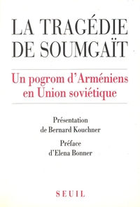 LA TRAGEDIE DE SOUMGAIT. UN POGROM D'ARMENIENS EN UNION SOVIETIQUE