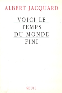 VOICI LE TEMPS DU MONDE FINI
