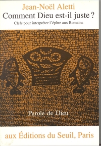 Comment Dieu est-il juste ? Clefs pour interpréter l'Epître aux Romains