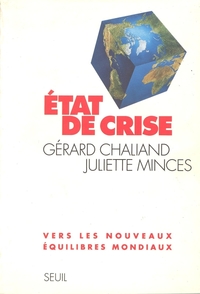 Etat de crise. Vers les nouveaux équilibres mondiaux