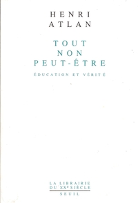 TOUT, NON, PEUT-ETRE. EDUCATION ET VERITE