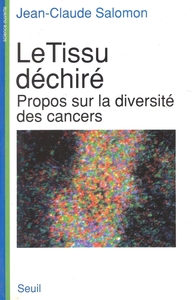 LE TISSU DECHIRE. PROPOS SUR LA DIVERSITE DES CANCERS