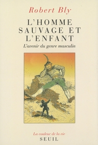 L'HOMME SAUVAGE ET L'ENFANT - L'AVENIR DU GENRE MASCULIN