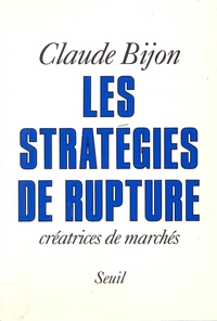 Les Stratégies de rupture, créatrices de marché