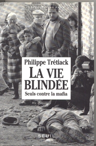 La Vie blindée. Seuls contre la mafia