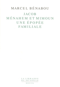 JACOB, MENAHEM ET MIMOUN. UNE EPOPEE FAMILIALE