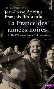 LA FRANCE DES ANNEES NOIRES - TOME 2 - DE L'OCCUPATION A LA LIBERATION