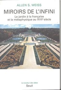 Miroirs de l'infini. Le jardin à la française et la métaphysique au XVIIe siècle