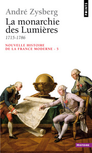 La Monarchie des Lumières. 1715-1786