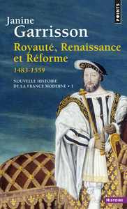 Royauté, Renaissance et Réforme (1483-1559)