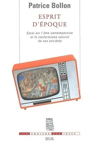 ESPRIT D'EPOQUE. ESSAI SUR L'AME CONTEMPORAINE ET LE CONFORMISME NATUREL DE NOS SOCIETES