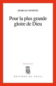 POUR LA PLUS GRANDE GLOIRE DE DIEU