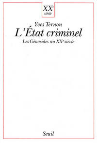 L'Etat criminel. Les génocides au XXe siècle