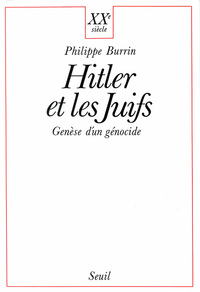 Hitler et les Juifs. Genèse d'un génocide