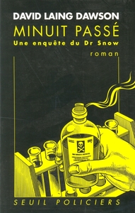 Minuit passé. Une enquête du Docteur Snow