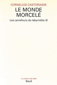 LE MONDE MORCELE, LES CARREFOURS DU LABYRINTHE