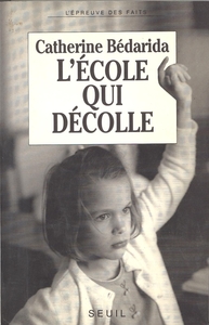 L'ECOLE QUI DECOLLE. DE LA MATERNELLE A LA FAC, CINQ FACONS NOUVELLES D'ENSEIGNER