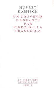 UN SOUVENIR D'ENFANCE, PAR PIERO DELLA FRANCESCA