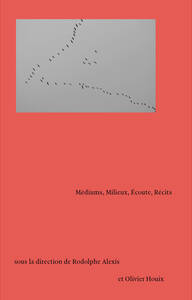 MEDIUMS, MILIEUX, ECOUTE, RECITS