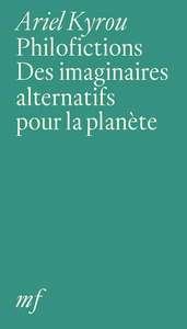 Philofictions - des imaginaires alternatifs pour la planète