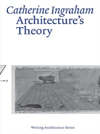 Catherine Ingraham Architecture's Theory /anglais