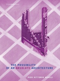 THE POSSIBILITY OF AN ABSOLUTE ARCHITECTURE /ANGLAIS