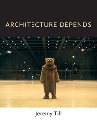 JEREMY TILL ARCHITECTURE DEPENDS /ANGLAIS