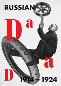 Russian Dada 1914-1924 /anglais