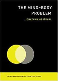 MIND-BODY PROBLEM (MIT PRESS ESSENTIAL KNOWLEDGE SERIES) /ANGLAIS