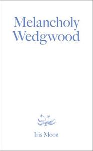 MELANCHOLY WEDGWOOD /ANGLAIS