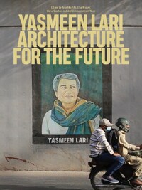 Yasmeen Lari Architecture for the Future /anglais