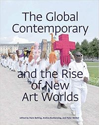 Global Contemporary and the Rise of New Art Worlds /anglais