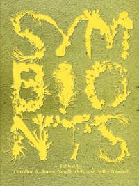 SYMBIONTS : CONTEMPORARY ARTISTS AND THE BIOSPHERE /ANGLAIS