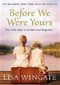 BEFORE WE WERE YOURS