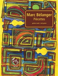 MARC BELANGER : PIECETTES - GUITARE SEULE