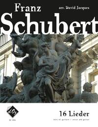 SCHUBERT 16 LIEDER - ARRANGEMENTS DAVID JACQUES - CHANT ET GUITARE