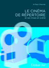 LE CINEMA DE REPERTOIRE ET SES MISES EN SCENE