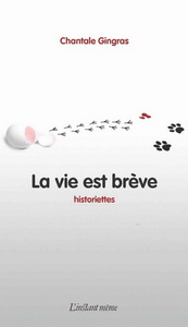 LA VIE EST BREVE