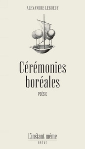 CEREMONIES BOREALES. RITUELS, ORACLES ET AUTRES REVES