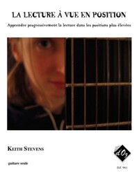 KEITH STEVENS : LA LECTURE A VUE EN POSITION - GUITARE