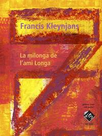 LA MILONGA DE L'AMI LONGA, OPUS 237 GUITARE