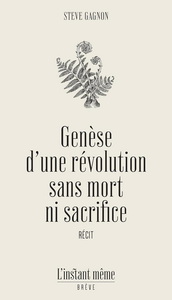 GENESE D'UNE REVOLUTION SANS MORT NI SACRIFICE