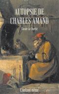 AUTOPSIE DE CHARLES AMAND