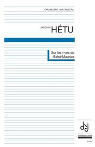 SUR LES RIVES DU SAINT-MAURICE, OPUS 78 ORCHESTRE-PARTITION+PARTIES SEPAREES